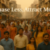 Chase Less, Attract More